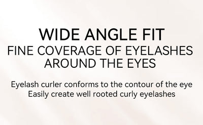 Wide Angle Eyelash Curler